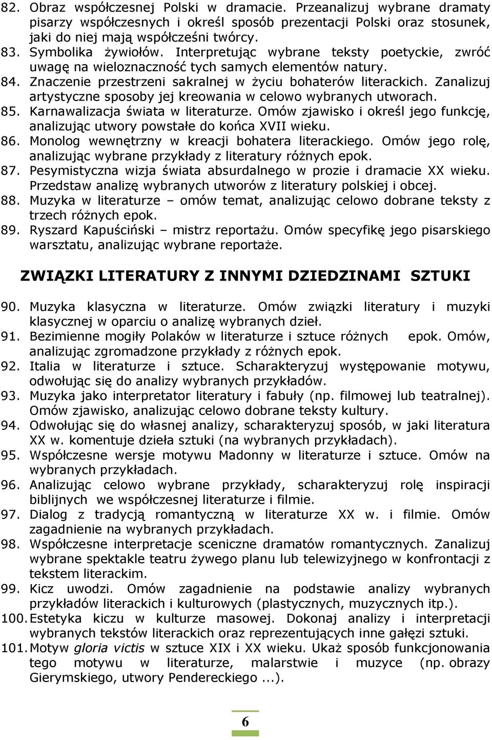 Zanalizuj artystyczne sposoby jej kreowania w celowo wybranych utworach. 85. Karnawalizacja świata w literaturze. Omów zjawisko i określ jego funkcję, analizując utwory powstałe do końca XVII wieku.