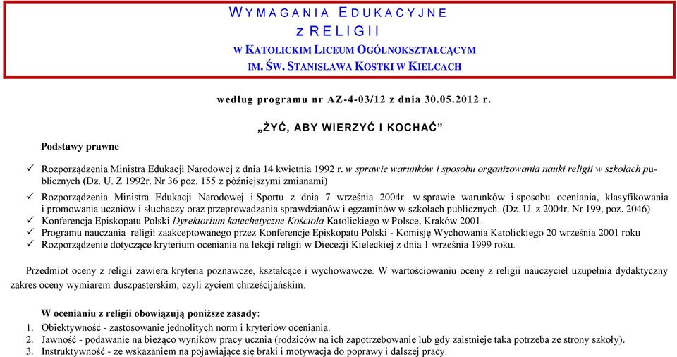 Z 1992r. Nr 36 poz. 155 z późniejszymi zmianami) Rozporządzenia Ministra Edukacji Narodowej i Sportu z dnia 7 września 2004r.