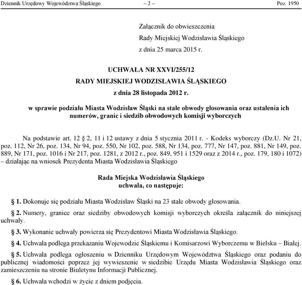 w sprawie podziału Miasta Wodzisław Śląski na stałe obwody głosowania oraz ustalenia ich numerów, granic i siedzib obwodowych komisji wyborczych Na podstawie art.