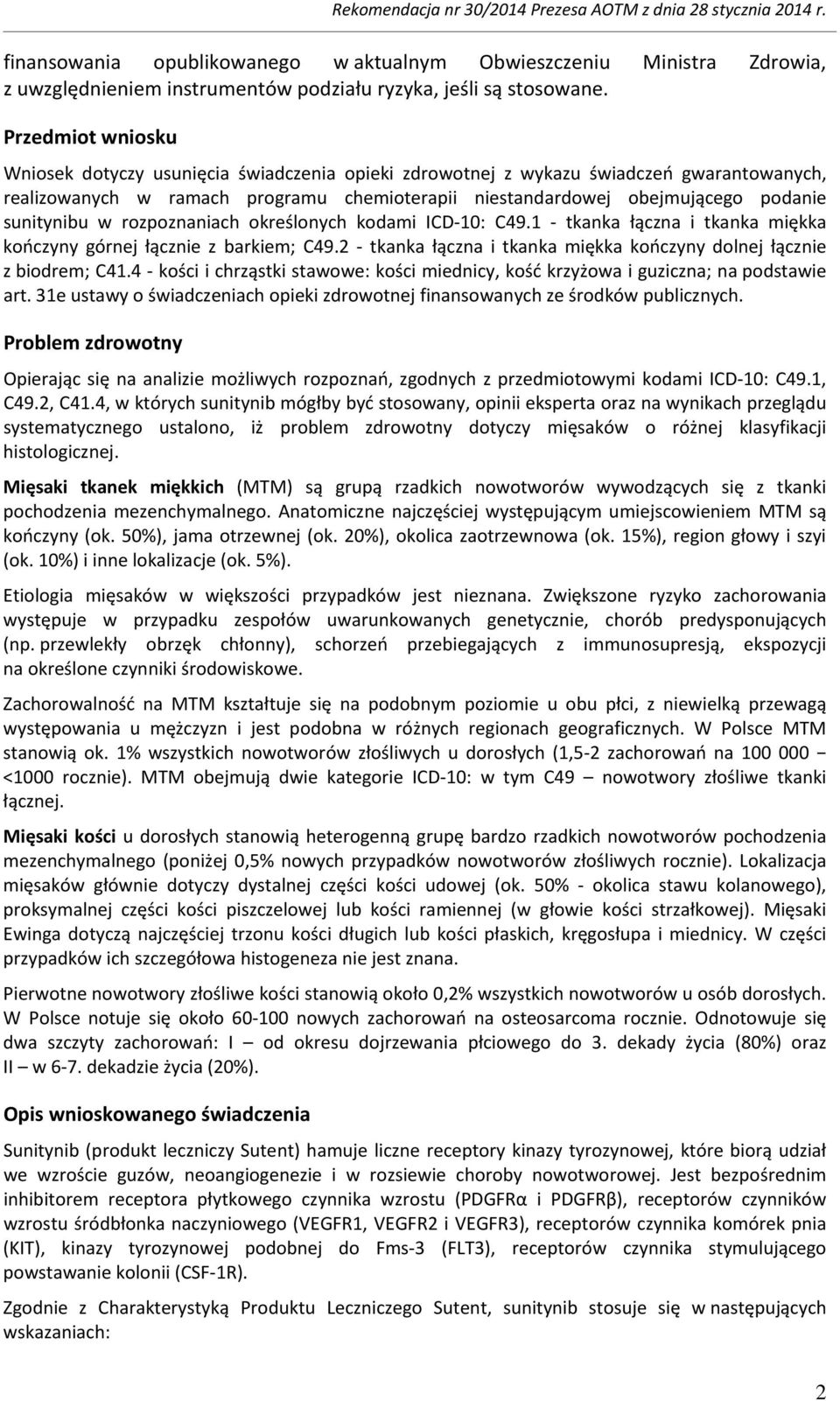 sunitynibu w rozpoznaniach określonych kodami ICD-10: C49.1 - tkanka łączna i tkanka miękka kończyny górnej łącznie z barkiem; C49.