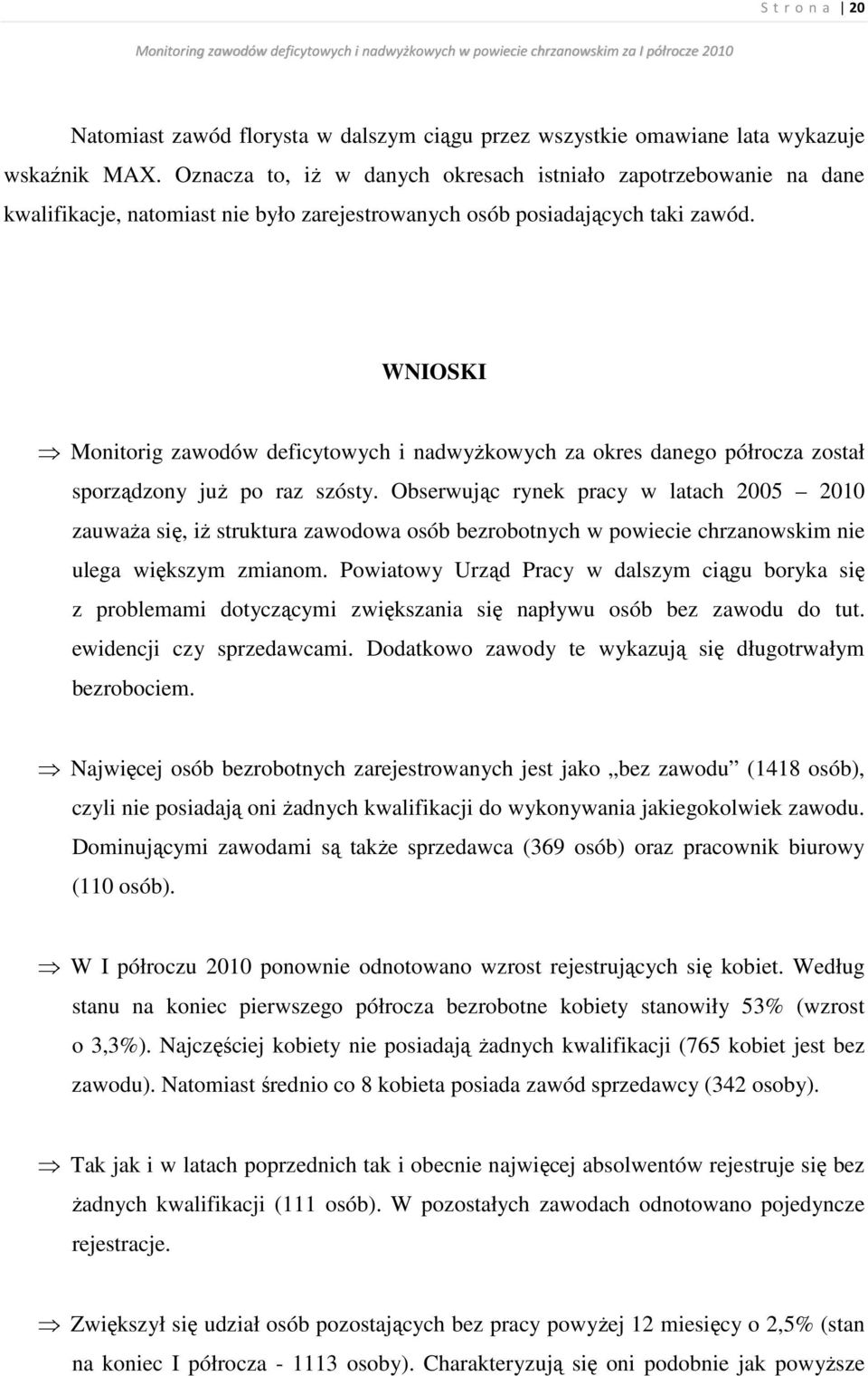 WNIOSKI Monitorig zawodów deficytowych i nadwyżkowych za okres danego półrocza został sporządzony już po raz szósty.