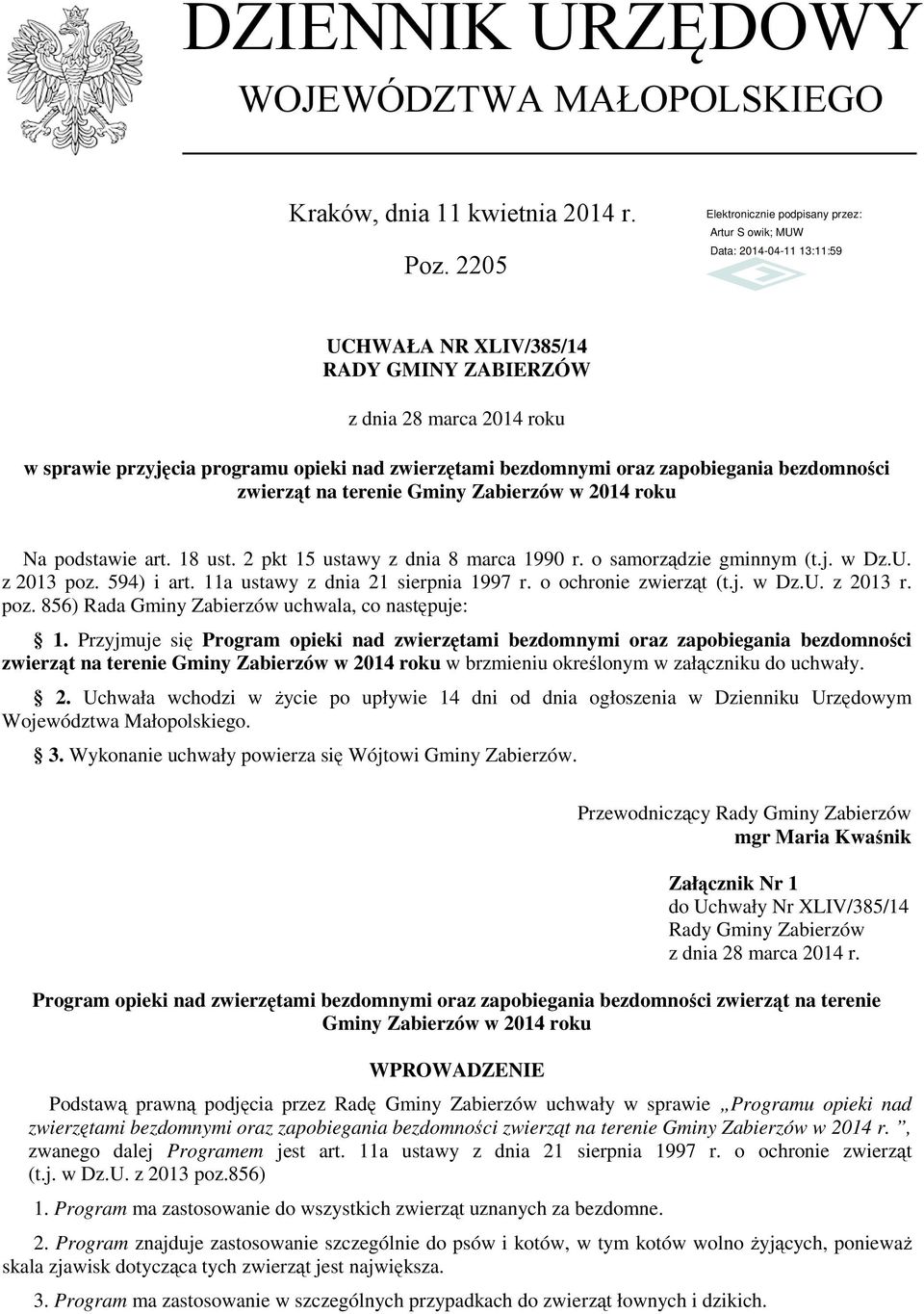 Zabierzów w 2014 roku Na podstawie art. 18 ust. 2 pkt 15 ustawy z dnia 8 marca 1990 r. o samorządzie gminnym (t.j. w Dz.U. z 2013 poz. 594) i art. 11a ustawy z dnia 21 sierpnia 1997 r.