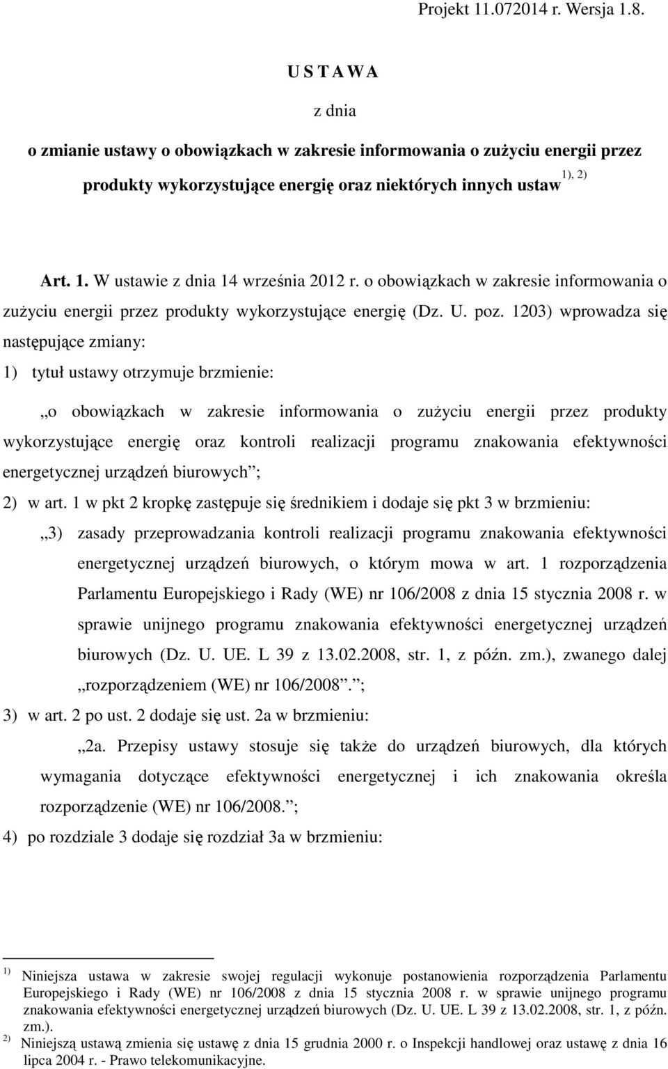 o obowiązkach w zakresie informowania o zuŝyciu energii przez produkty wykorzystujące energię (Dz. U. poz.