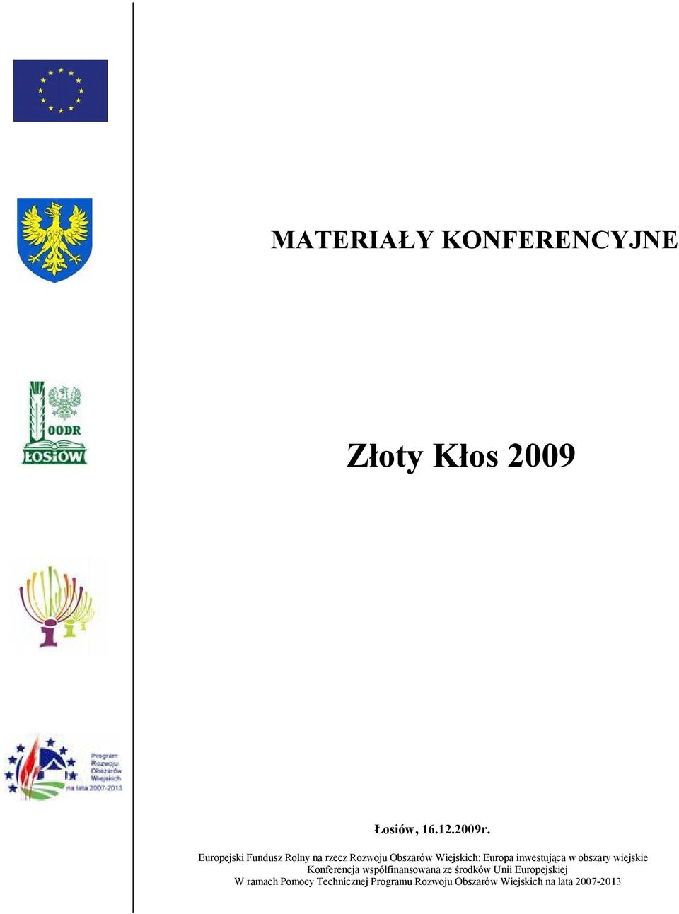 inwestująca w obszary wiejskie Konferencja współfinansowana ze środków