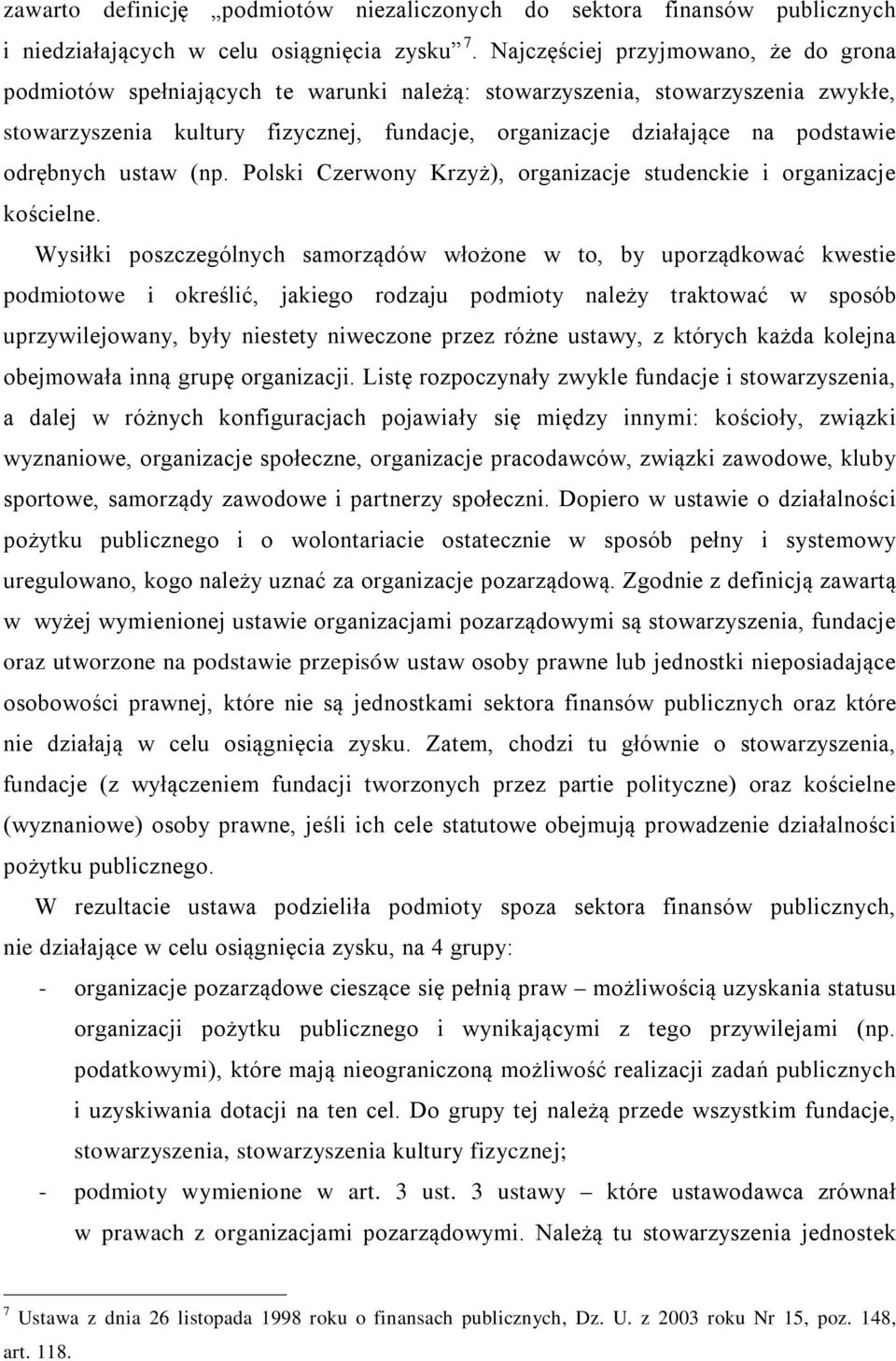 odrębnych ustaw (np. Polski Czerwony Krzyż), organizacje studenckie i organizacje kościelne.