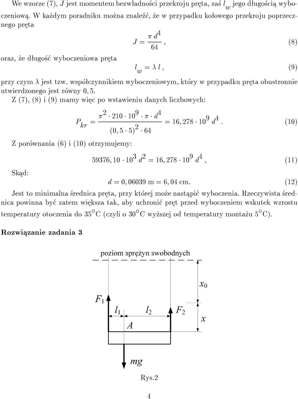 wsp czynnikiem wyboczeniowym, kt ry w przypadku pr ta obustronnie utwierdzonego jest r wny 0; 5.