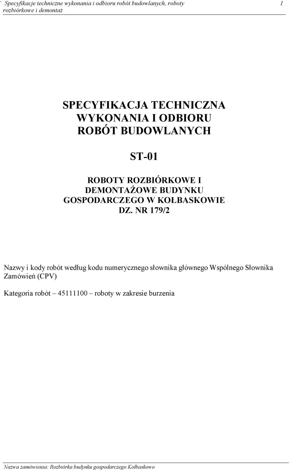 ROZBIÓRKOWE I DEMONTAŻOWE BUDYNKU GOSPODARCZEGO W KOŁBASKOWIE DZ.