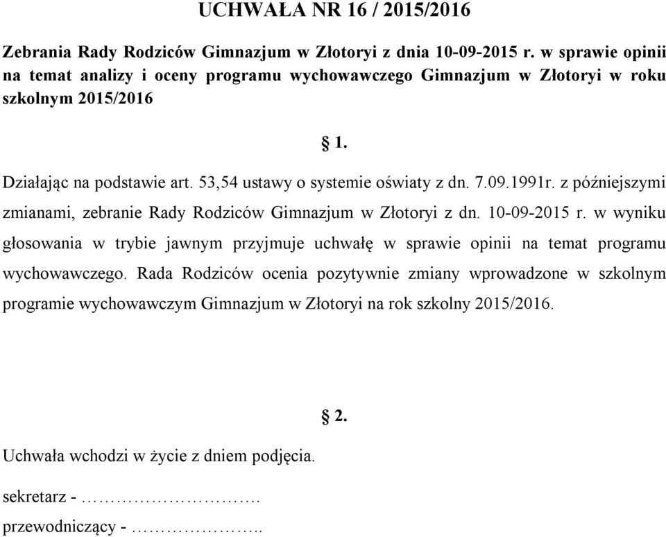 53,54 ustawy o systemie oświaty z dn. 7.09.1991r. z późniejszymi zmianami, zebranie Rady Rodziców Gimnazjum w Złotoryi z dn. 10-09-2015 r.