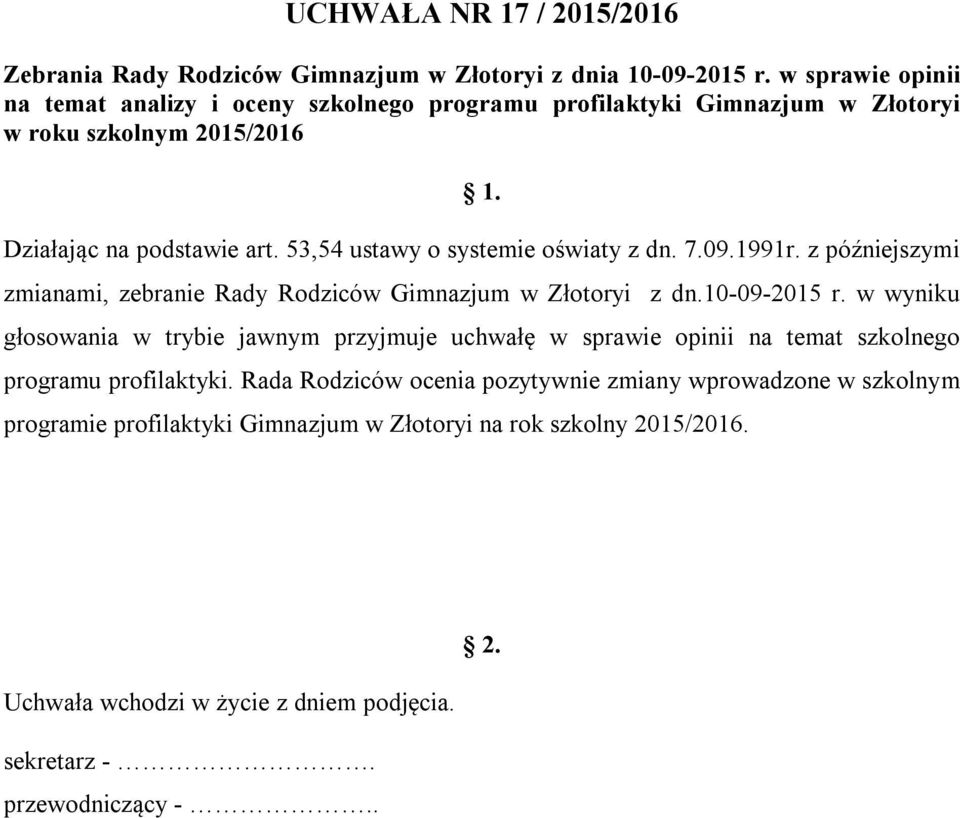 53,54 ustawy o systemie oświaty z dn. 7.09.1991r. z późniejszymi zmianami, zebranie Rady Rodziców Gimnazjum w Złotoryi z dn.10-09-2015 r.