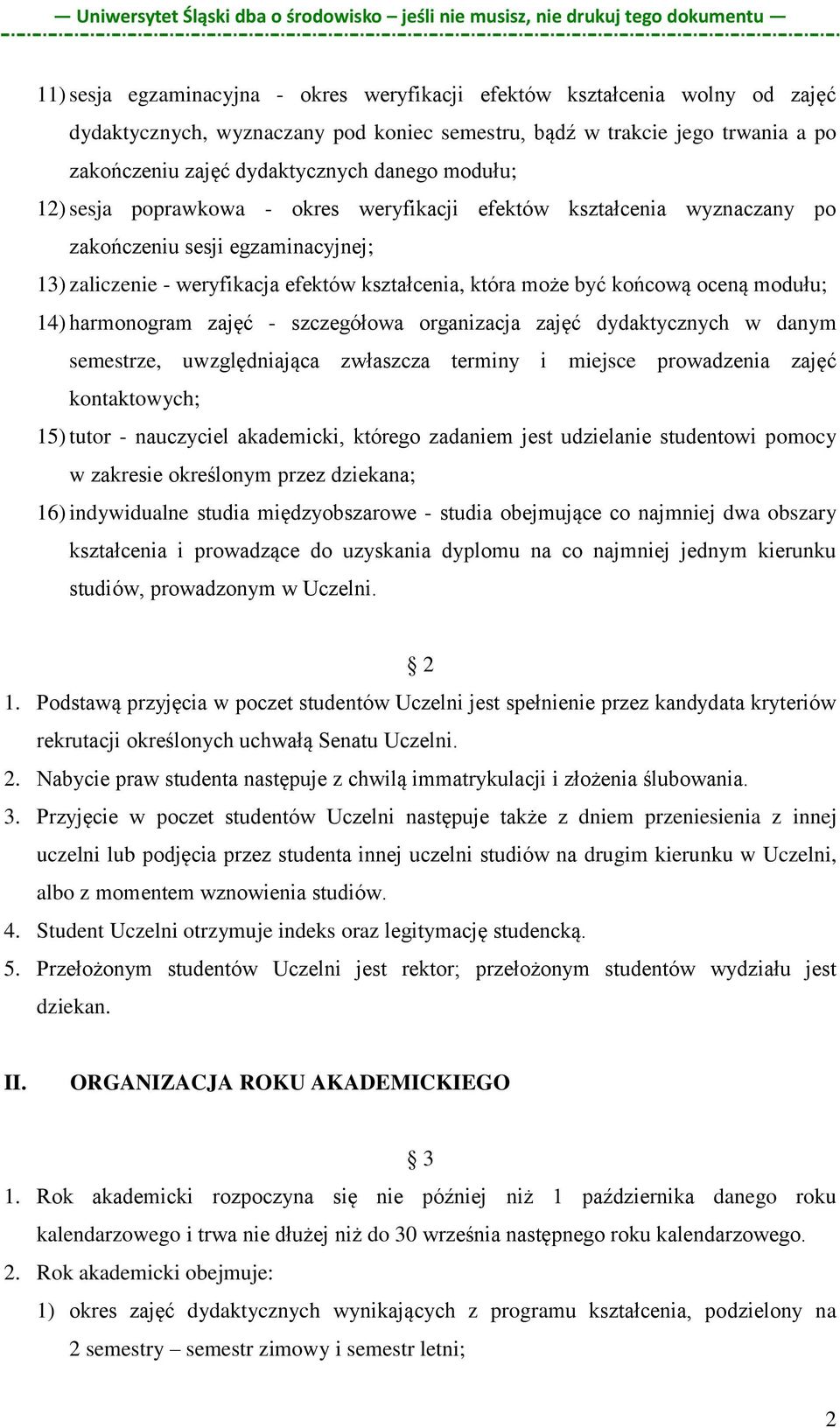 modułu; 14) harmonogram zajęć - szczegółowa organizacja zajęć dydaktycznych w danym semestrze, uwzględniająca zwłaszcza terminy i miejsce prowadzenia zajęć kontaktowych; 15) tutor - nauczyciel