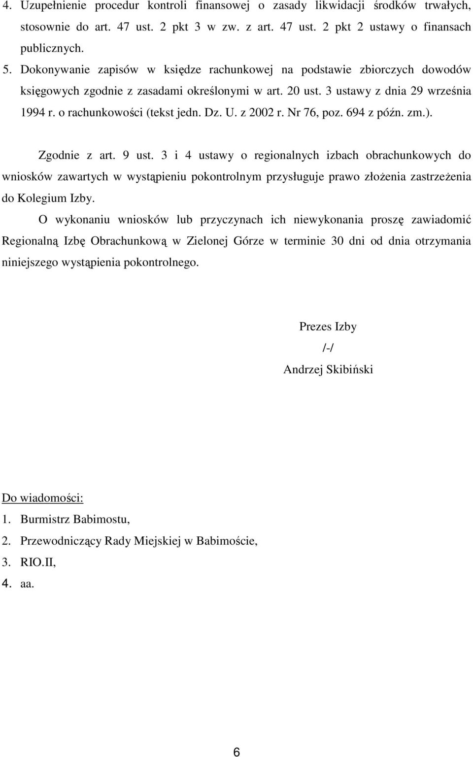 U. z 2002 r. Nr 76, poz. 694 z późn. zm.). Zgodnie z art. 9 ust.