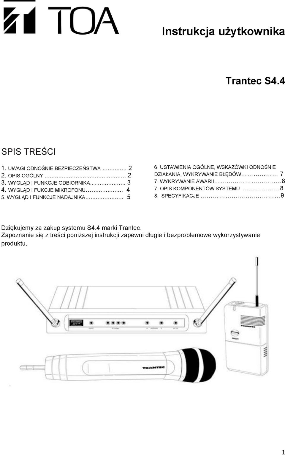 USTAWIENIA OGÓLNE, WSKAZÓWKI ODNOŚNIE DZIAŁANIA, WYKRYWANIE BŁĘDÓW 7 7. WYKRYWANIE AWARII... 8 7. OPIS KOMPONENTÓW SYSTEMU 8 8.