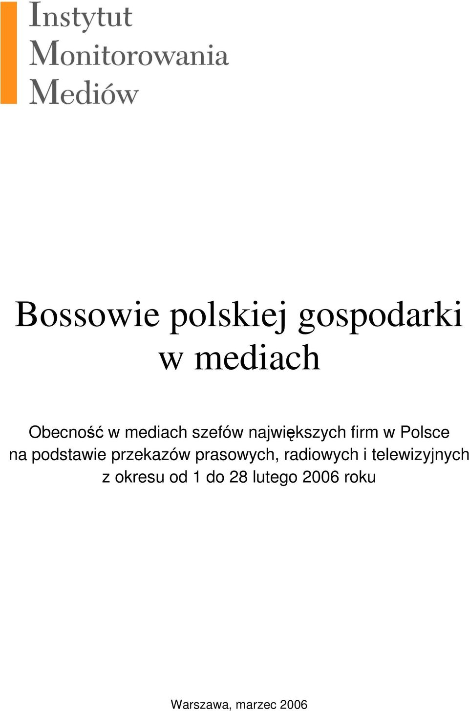 podstawie przekazów prasowych, radiowych i