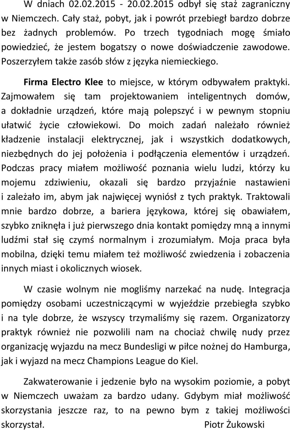 Firma Electro Klee to miejsce, w którym odbywałem praktyki.