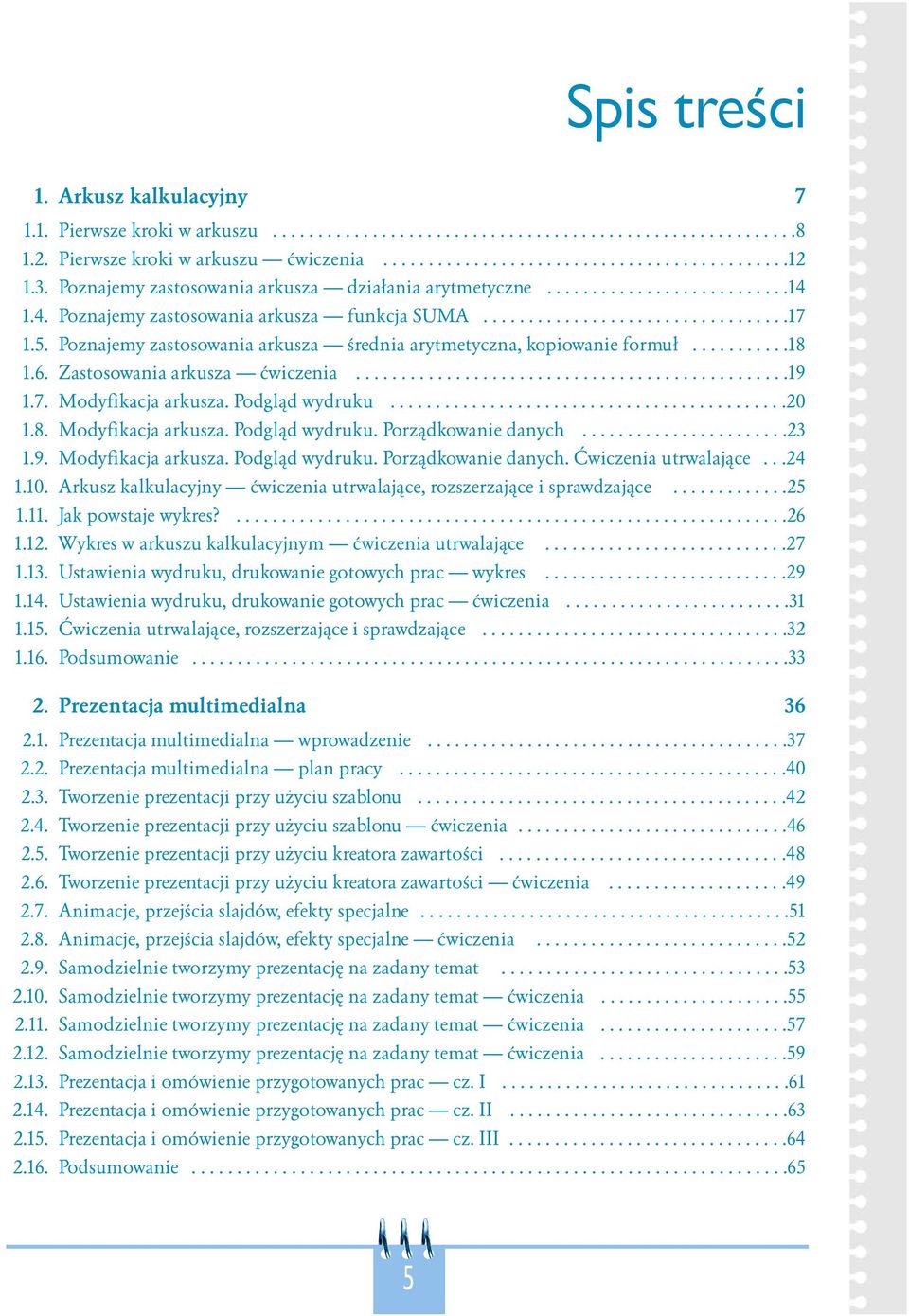 Poznajemy zastosowania arkusza średnia arytmetyczna, kopiowanie formuł...........18 1.6. Zastosowania arkusza ćwiczenia................................................19 1.7. Modyfikacja arkusza.