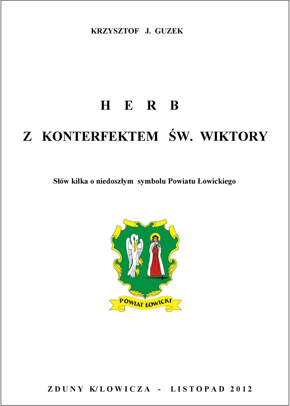 WIKTORY Słów kilka o niedoszłym symbolu