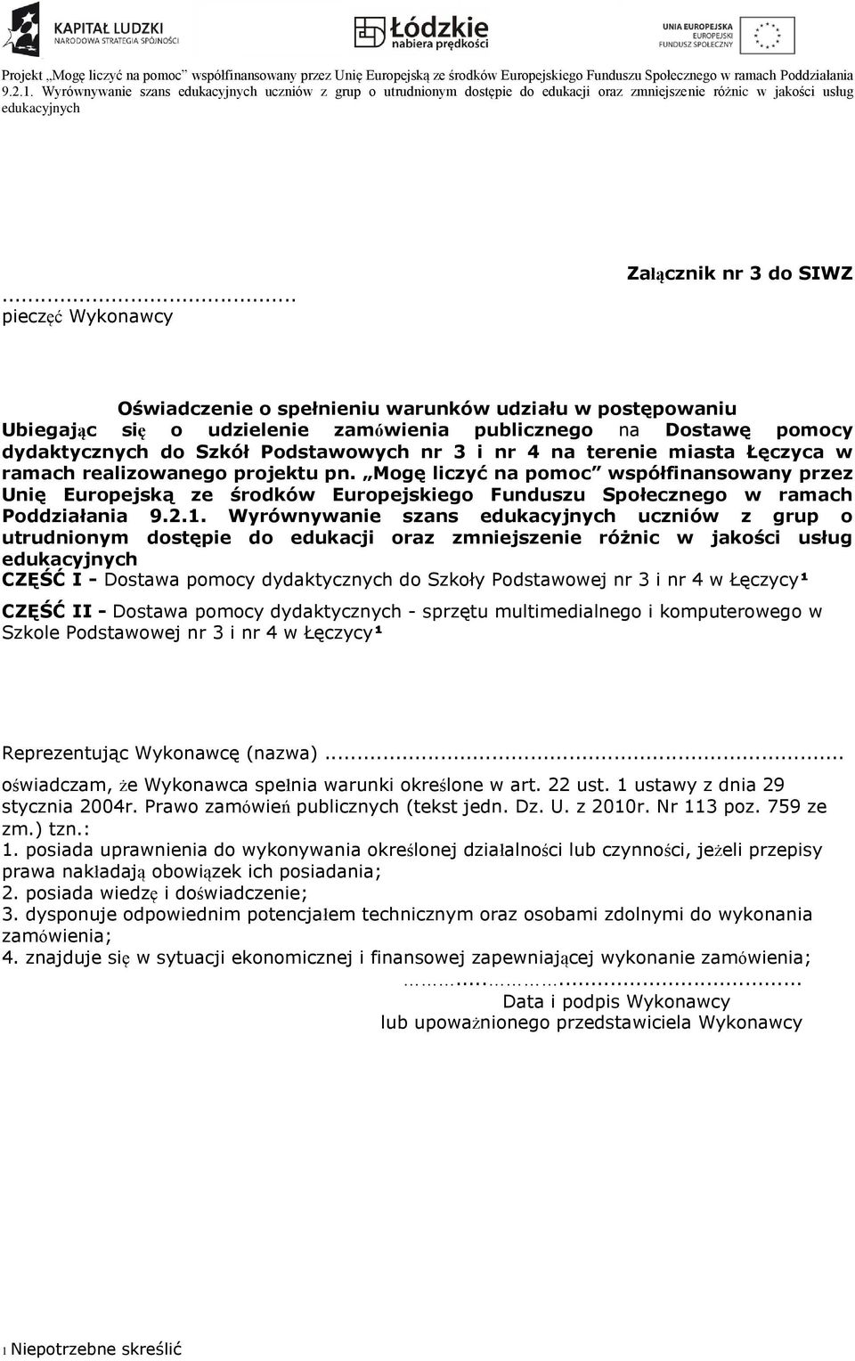 Podstawowych nr 3 i nr 4 na terenie miasta Łęczyca w ramach realizowanego projektu pn.