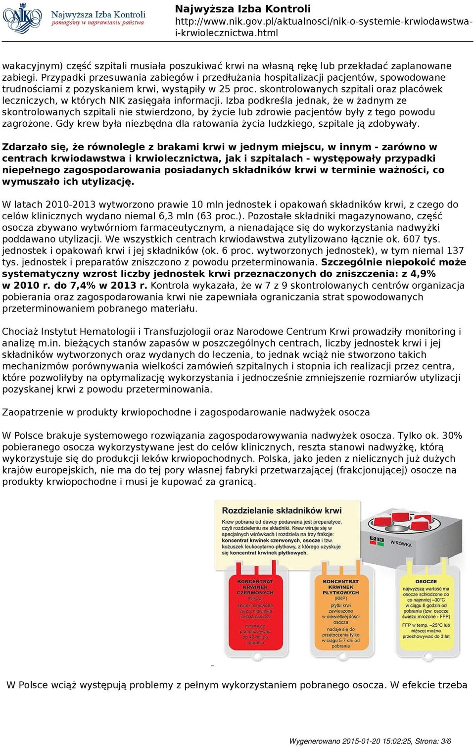 skontrolowanych szpitali oraz placówek leczniczych, w których NIK zasięgała informacji.