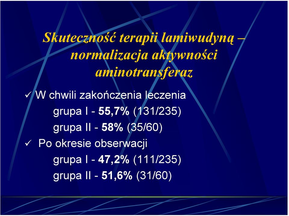 55,7% (131/235) grupa II - 58% (35/60) Po okresie