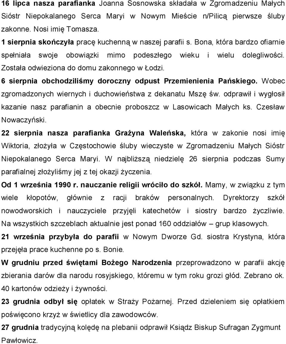 6 sierpnia obchodziliśmy doroczny odpust Przemienienia Pańskiego. Wobec zgromadzonych wiernych i duchowieństwa z dekanatu Mszę św.