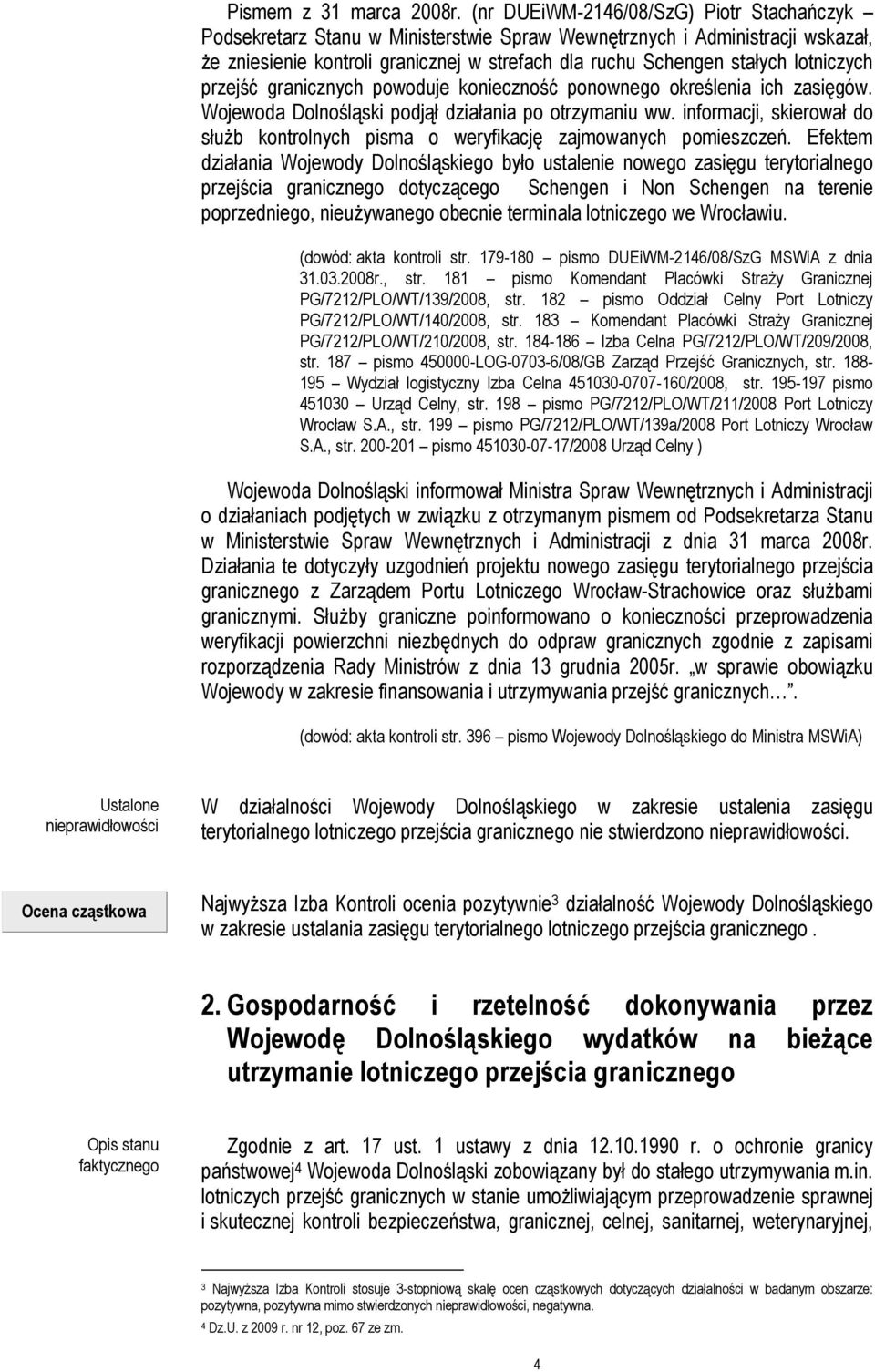 lotniczych przejść granicznych powoduje konieczność ponownego określenia ich zasięgów. Wojewoda Dolnośląski podjął działania po otrzymaniu ww.