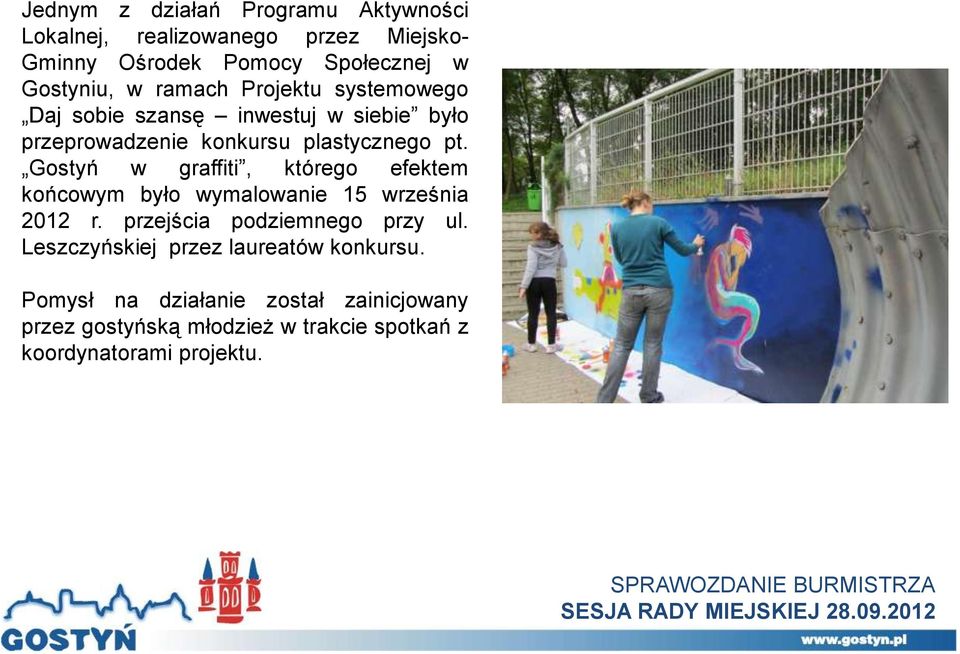 Gostyń w graffiti, którego efektem końcowym było wymalowanie 15 września 2012 r. przejścia podziemnego przy ul.