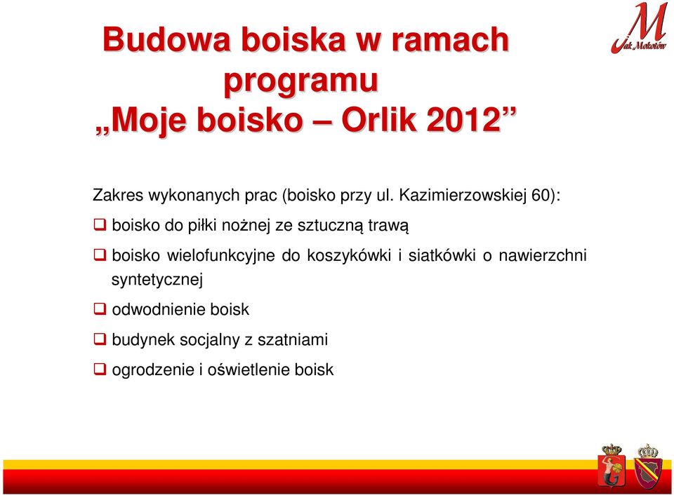 Kazimierzowskiej 60): boisko do piłki nożnej ze sztuczną trawą boisko