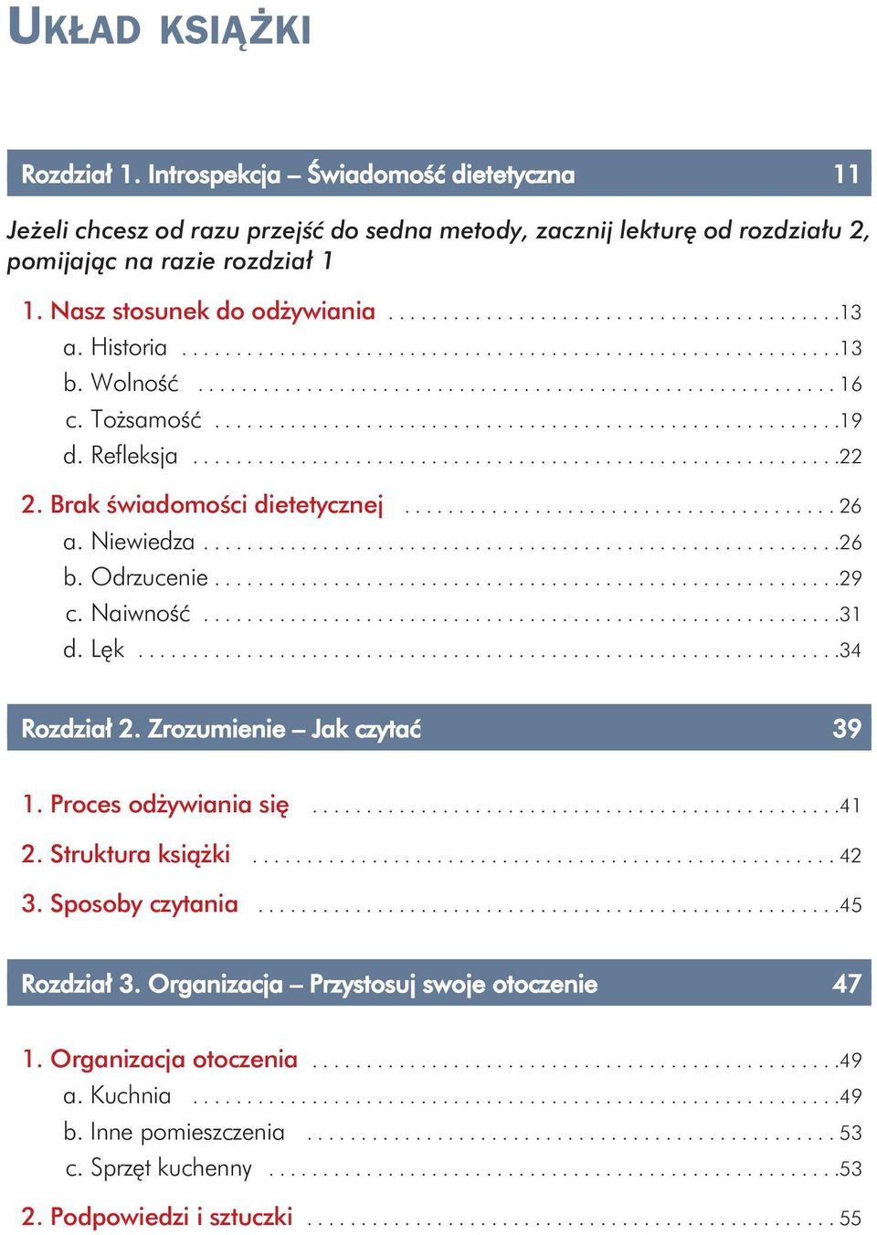 Toż sa mość..........................................................19 d. Re flek sja............................................................22 2. Brak świa do mo ści die te tycz nej........................................ 26 a.