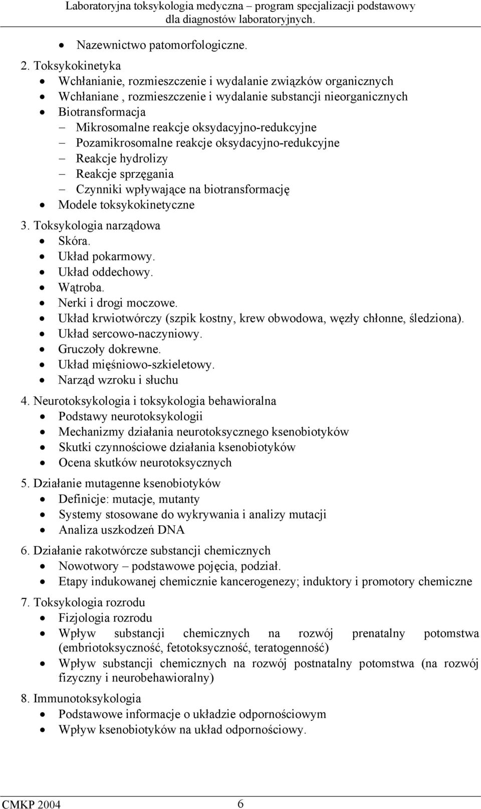 oksydacyjno-redukcyjne Pozamikrosomalne reakcje oksydacyjno-redukcyjne Reakcje hydrolizy Reakcje sprzęgania Czynniki wpływające na biotransformację Modele toksykokinetyczne 3.