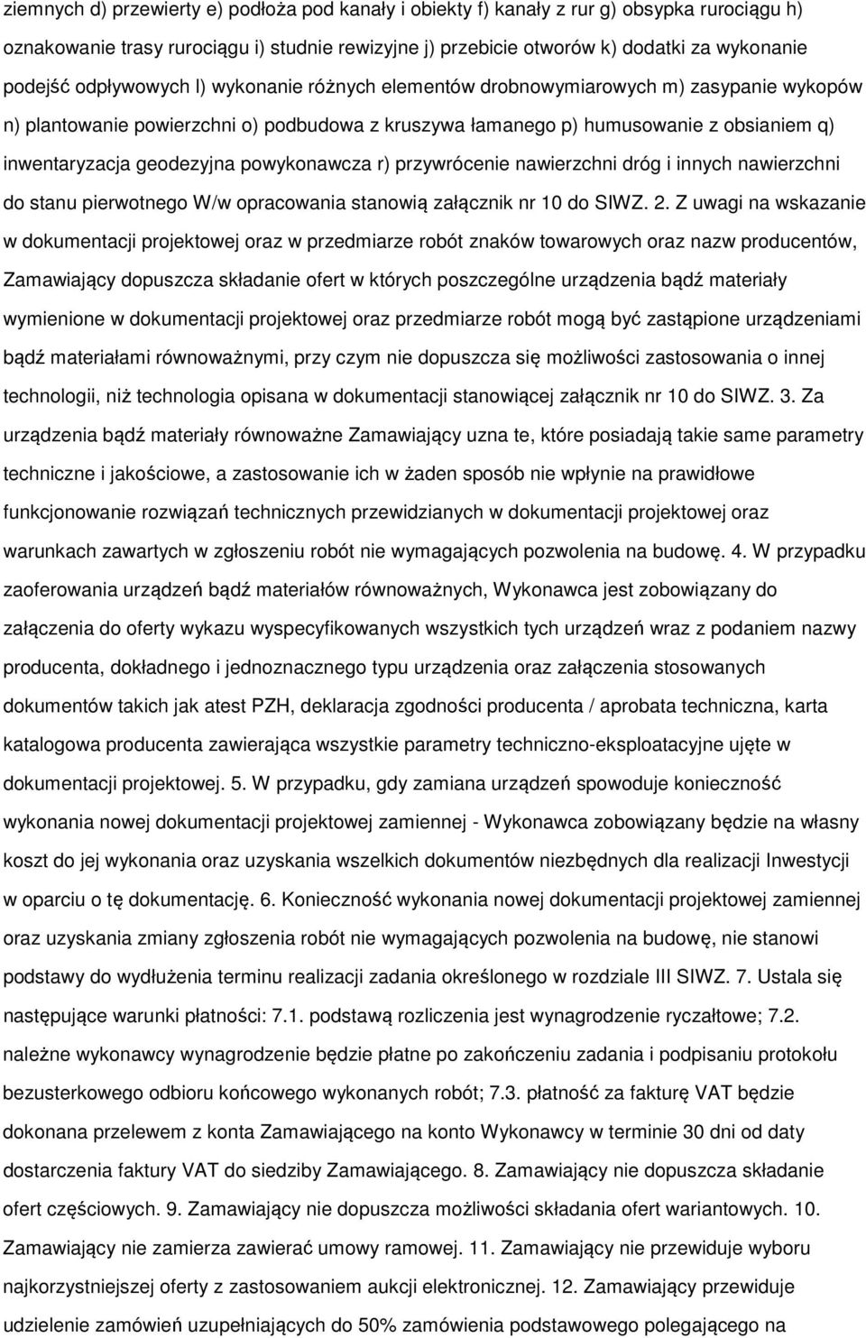 nawierzchni dróg i innych nawierzchni d stanu pierwtneg W/w pracwania stanwią załącznik nr 10 d SIWZ. 2.