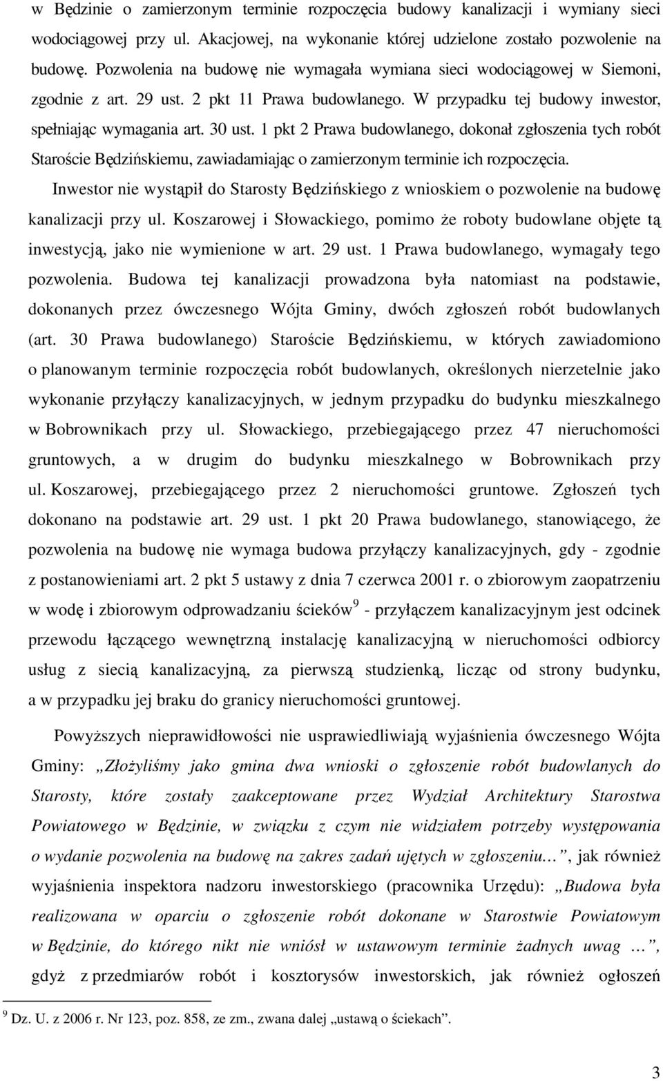 1 pkt 2 Prawa budowlanego, dokonał zgłoszenia tych robót Staroście Będzińskiemu, zawiadamiając o zamierzonym terminie ich rozpoczęcia.