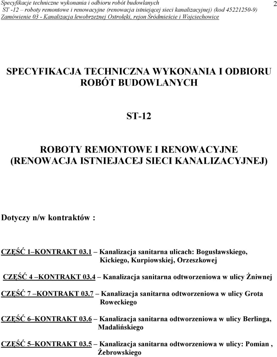 4 Kanalizacja sanitarna odtworzeniowa w ulicy Żniwnej CZĘŚĆ 7 KONTRAKT 03.