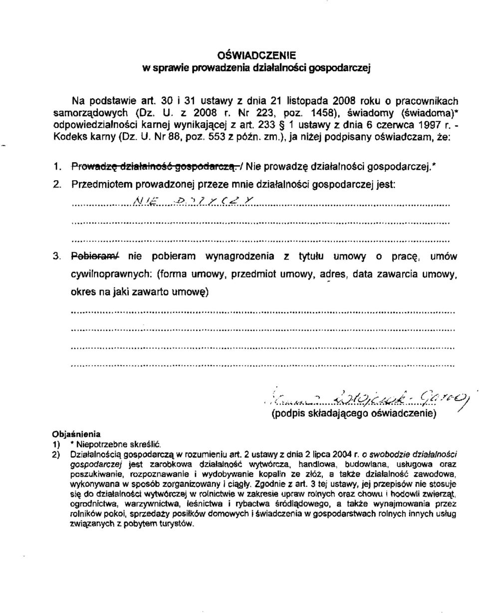 Prowadzę działalność gospodarczą. / Nie prowadzę działalności gospodarczej.* 2. Przedmiotem prowadzonej przeze mnie działalności gospodarczej jest: A/J :-P..2/..^..(..^...y 3.