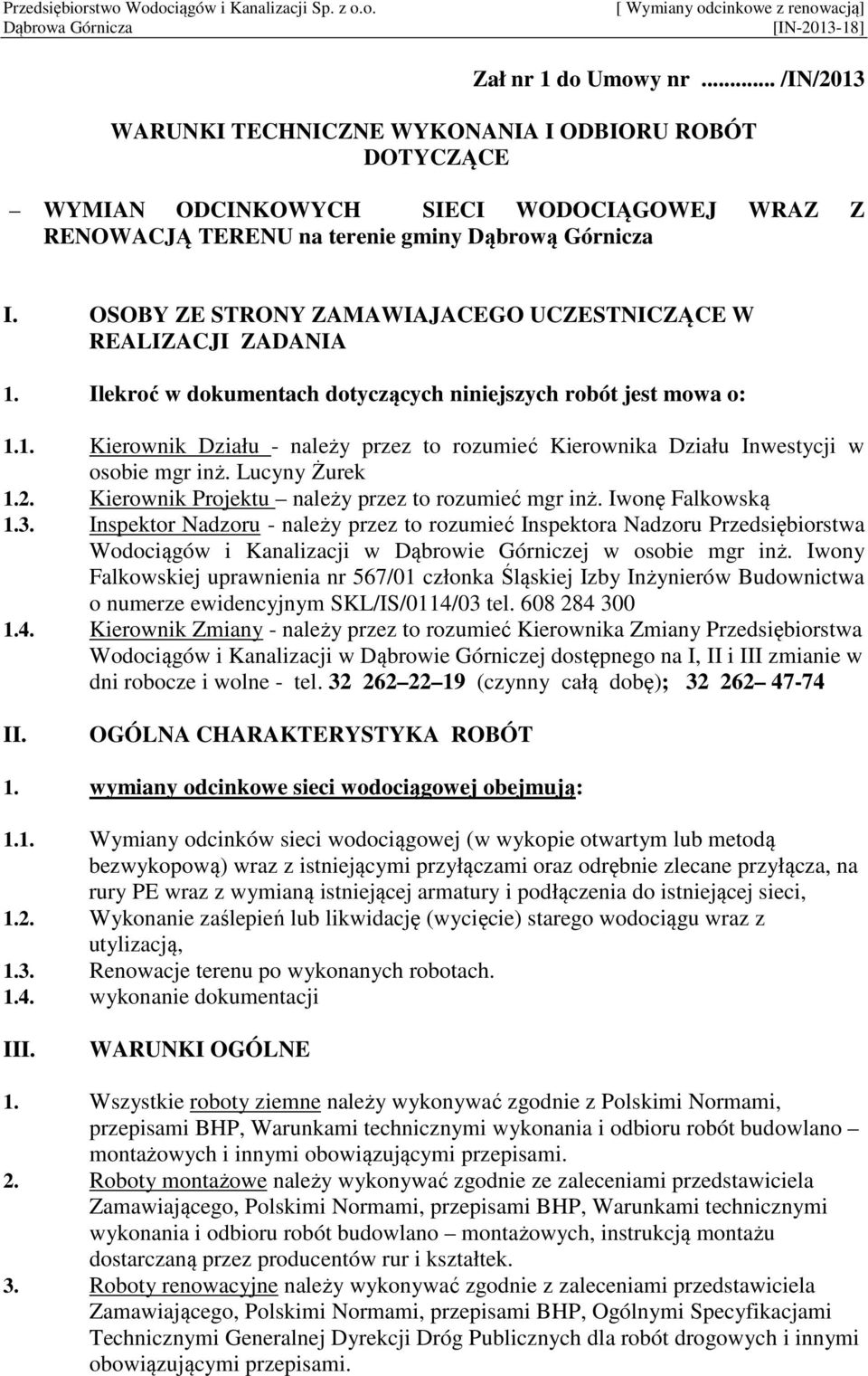 Lucyny Żurek 1.2. Kierownik Projektu należy przez to rozumieć mgr inż. Iwonę Falkowską 1.3.