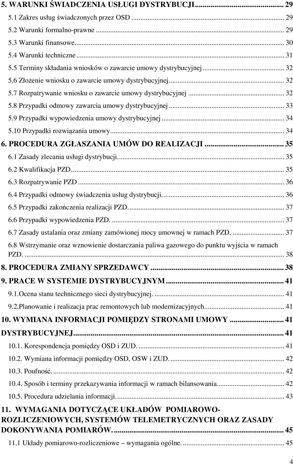 .. 33 5.9 Przypadki wypowiedzenia umowy dystrybucyjnej... 34 5.10 Przypadki rozwiązania umowy... 34 6. PROCEDURA ZGŁASZANIA UMÓW DO REALIZACJI... 35 6.1 Zasady zlecania usługi dystrybucji.... 35 6.2 Kwalifikacja PZD.