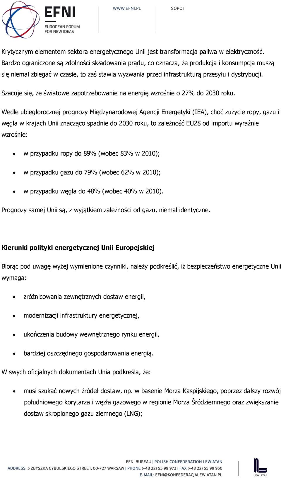 Szacuje się, że światowe zapotrzebowanie na energię wzrośnie o 27% do 2030 roku.