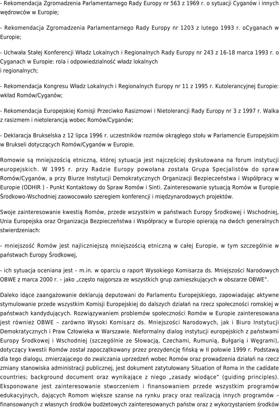 ocyganach w Europie; - Uchwała Stałej Konferencji Władz Lokalnych i Regionalnych Rady Europy nr 243 z 16-18 marca 1993 r.