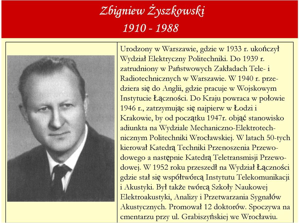 objąć stanowisko adiunkta na Wydziale Mechaniczno-Elektrotechnicznym Politechniki Wrocławskiej.