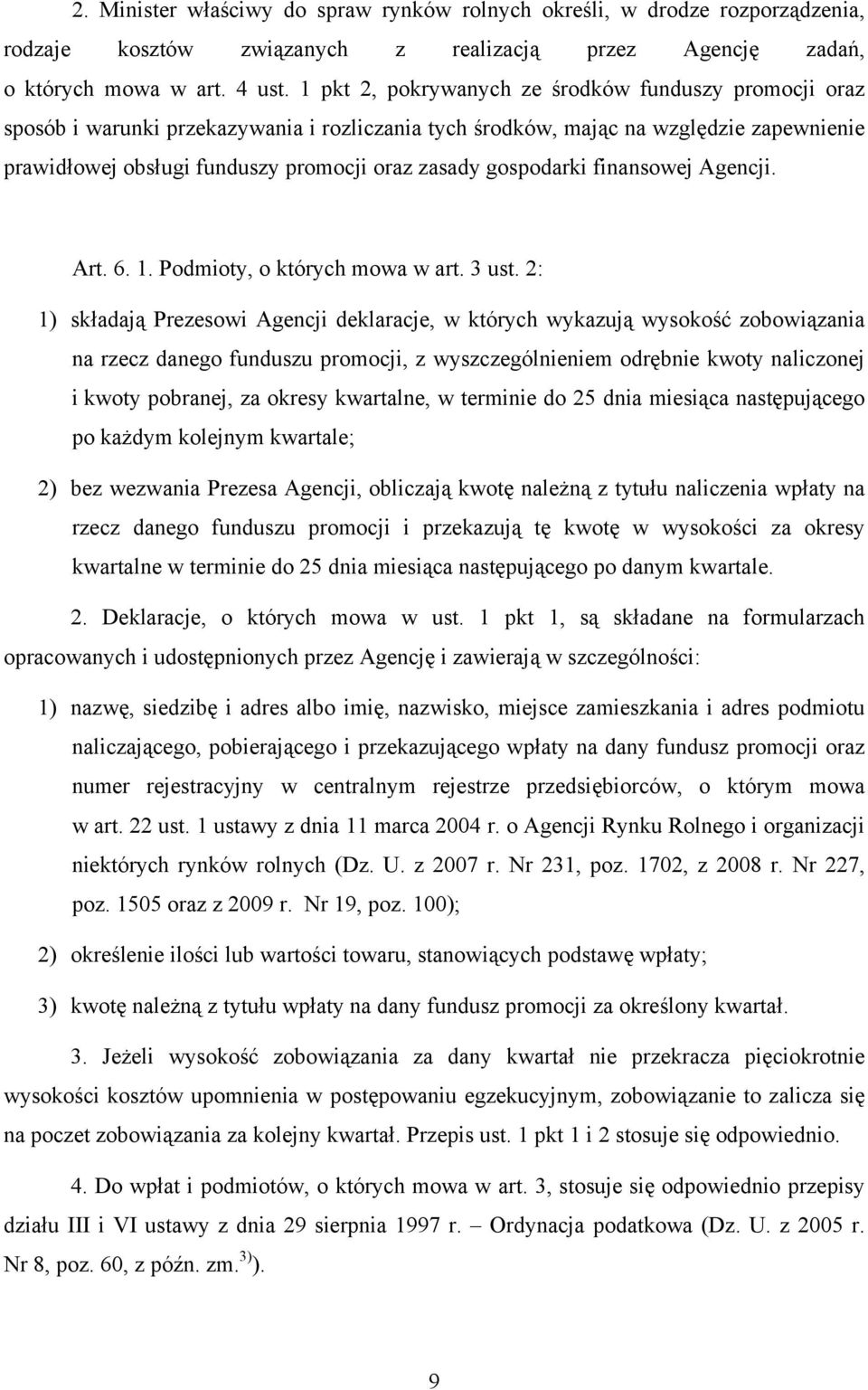 gospodarki finansowej Agencji. Art. 6. 1. Podmioty, o których mowa w art. 3 ust.