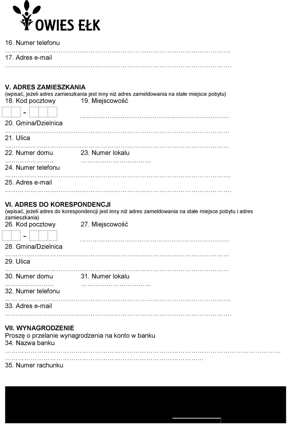 ADRES DO KORESPONDENCJI (wpisać, jeżeli adres do korespondencji jest inny niż adres zameldowania na stałe miejsce pobytu i adres zamieszkania) 26. Kod pocztowy 27.