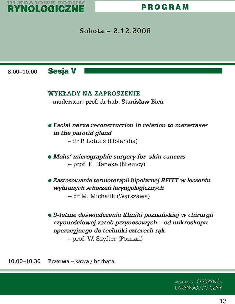 Lohuis (Holandia) Mohs micrographic surgery for skin cancers prof. E.