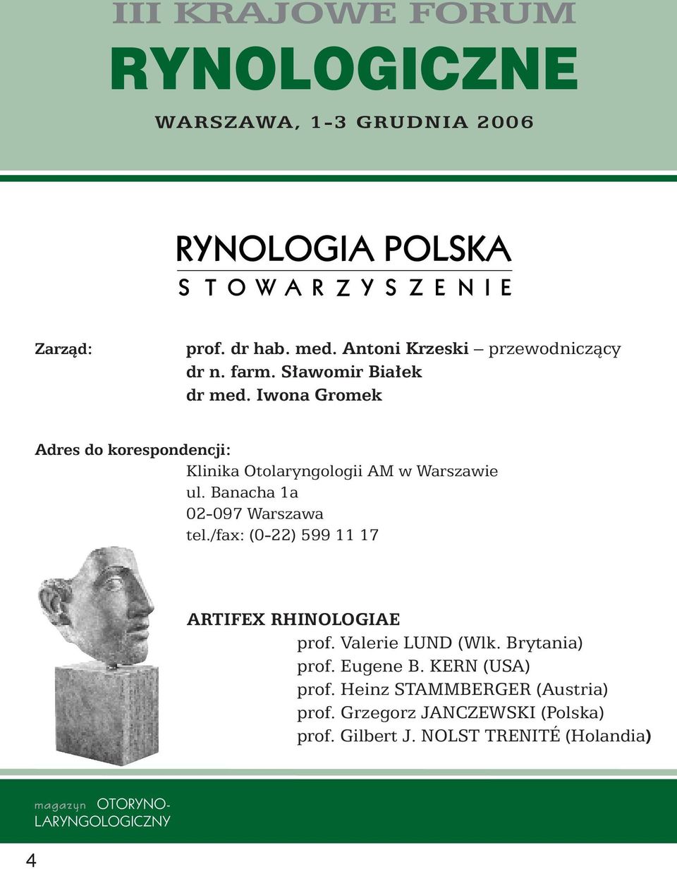 Banacha 1a 02-097 Warszawa tel./fax: (0-22) 599 11 17 ARTIFEX RHINOLOGIAE prof. Valerie LUND (Wlk.