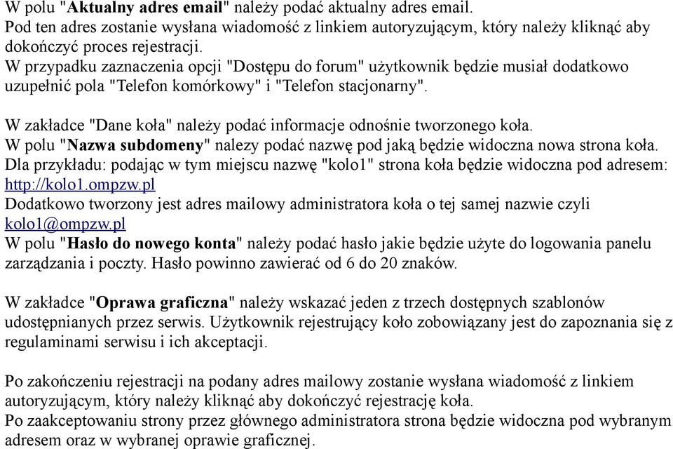 W zakładce "Dane koła" należy podać informacje odnośnie tworzonego koła. W polu "Nazwa subdomeny" nalezy podać nazwę pod jaką będzie widoczna nowa strona koła.