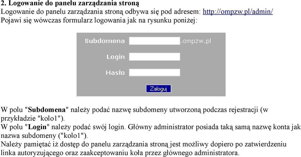 rejestracji (w przykładzie "kolo1"). W polu "Login" należy podać swój login.