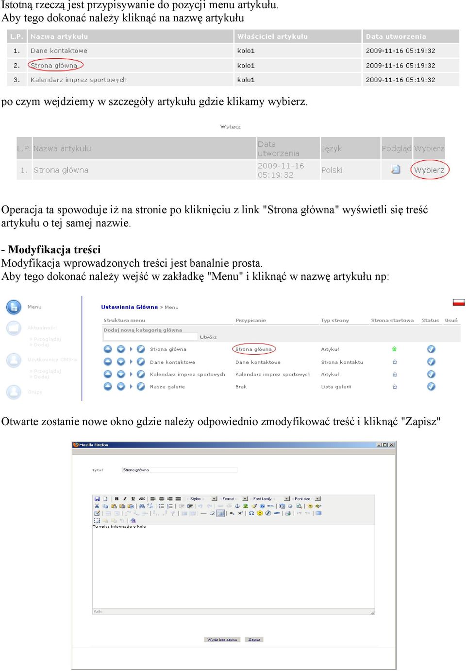 Operacja ta spowoduje iż na stronie po kliknięciu z link "Strona główna" wyświetli się treść artykułu o tej samej nazwie.