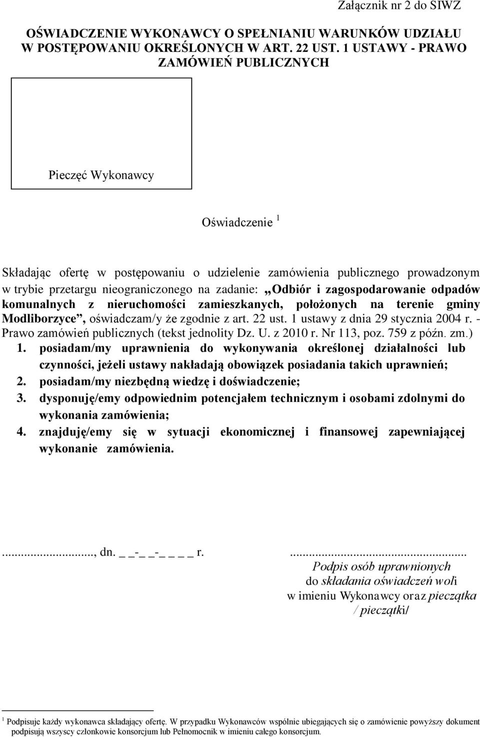 Odbiór i zagospodarowanie odpadów komunalnych z nieruchomości zamieszkanych, położonych na terenie gminy Modliborzyce, oświadczam/y że zgodnie z art. 22 ust. 1 ustawy z dnia 29 stycznia 2004 r.