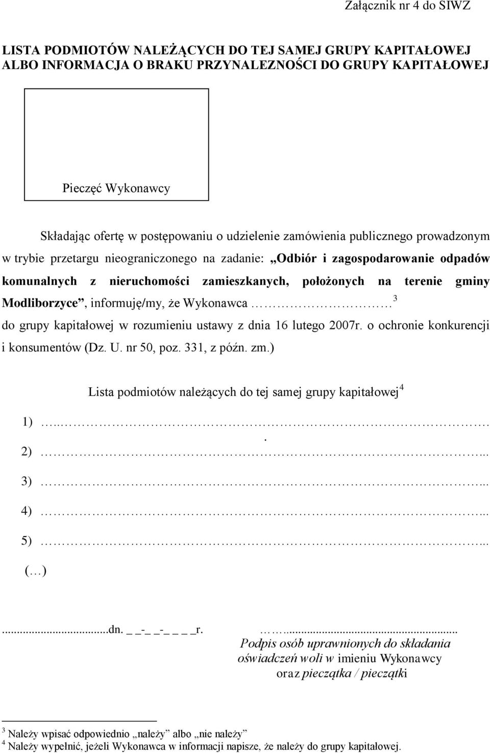 Modliborzyce, informuję/my, że Wykonawca 3 do grupy kapitałowej w rozumieniu ustawy z dnia 16 lutego 2007r. o ochronie konkurencji i konsumentów (Dz. U. nr 50, poz. 331, z późn. zm.