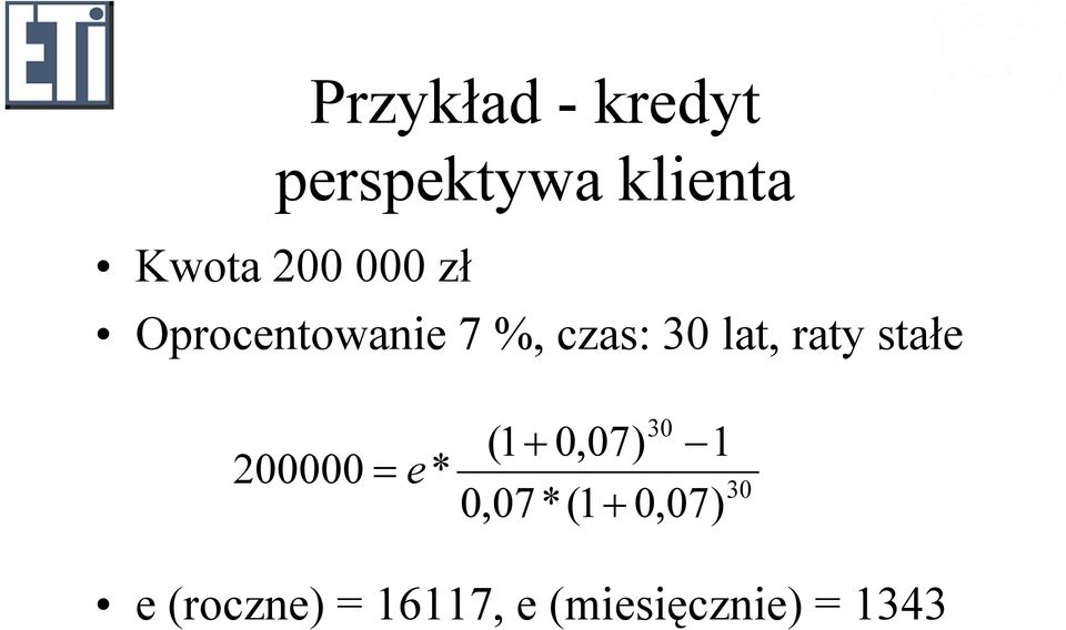 raty stałe 200000 e* 30 (1 0,07) 1 0,07*(1