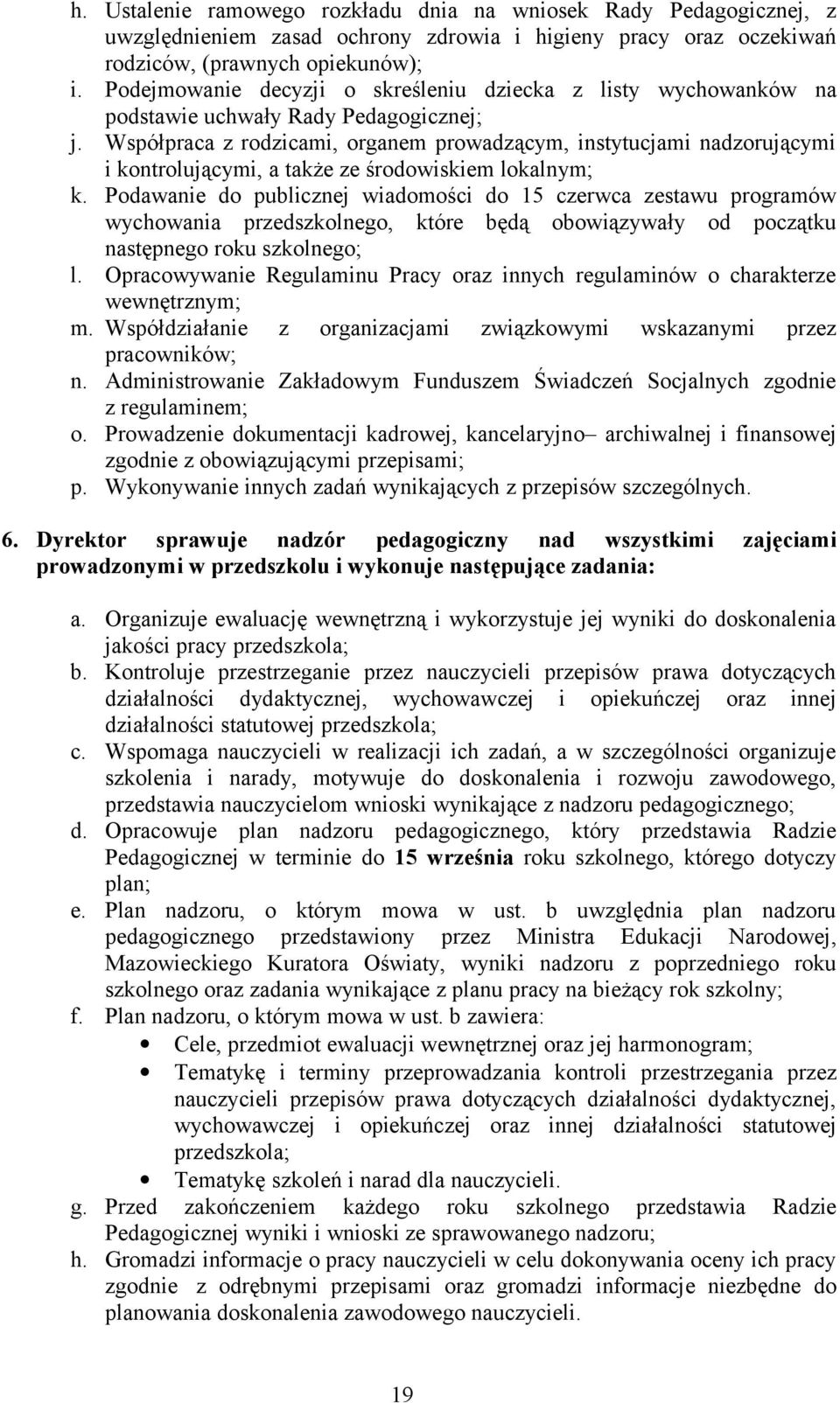 Współpraca z rdzicami, rganem prwadzącym, instytucjami nadzrującymi i kntrlującymi, a także ze śrdwiskiem lkalnym; k.