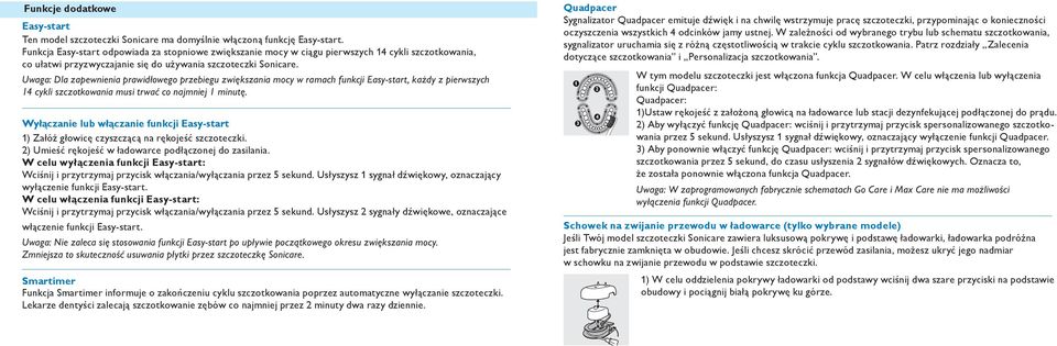 Uwaga: Dla zapewnienia prawidłowego przebiegu zwiększania mocy w ramach funkcji Easy-start, każdy z pierwszych 14 cykli szczotkowania musi trwać co najmniej 1 minutę.